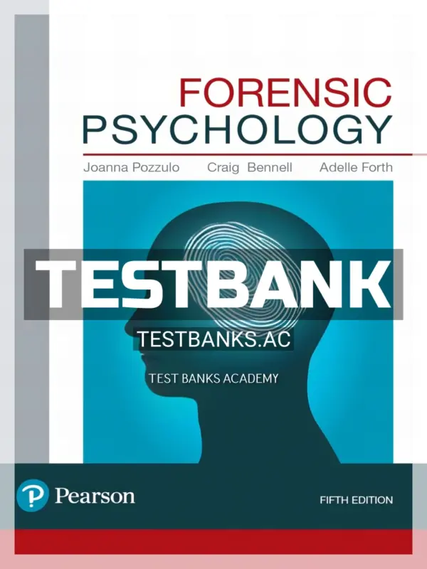 Test Bank for Forensic Psychology 5th CA Edition by Pozzulo