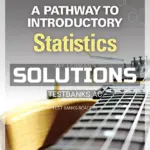 Solutions Manual for Pathway to Introductory Statistics 1st Edition by Lehmann