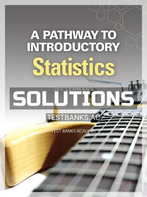 Solutions Manual for Pathway to Introductory Statistics 1st Edition by Lehmann