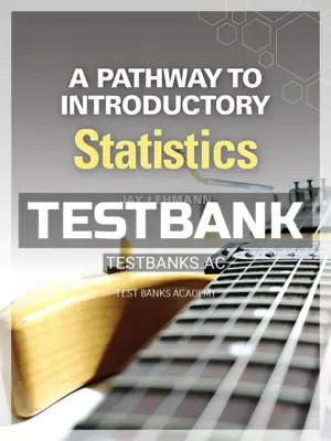 Test Bank for Pathway to Introductory Statistics 1st Edition by Lehmann