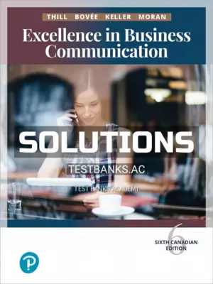 Solutions Manual for Excellence in Business Communication 6th CA Edition by Thill