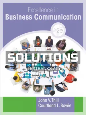 Solutions Manual for Excellence in Business Communication 12th Edition by Thill