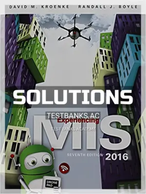 Solutions Manual for Experiencing MIS 7th Edition by Kroenke