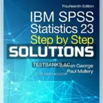 Solutions Manual for IBM SPSS Statistics 23 Step by Step A Simple Guide and Reference 14th Edition by George