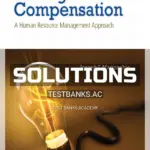Solutions Manual for Strategic Compensation A Human Resource Management Approach 9th Edition by Martocchio