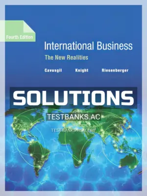 Solutions Manual for International Business The New Realities 4th Edition by Cavusgil