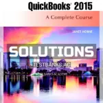 Solutions Manual for QuickBooks 2015 A Complete Course 16th Edition by Horne