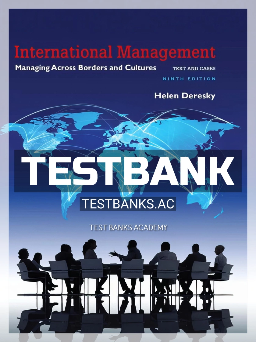 9780134376042-TEST-BANK Test Bank for International Management Managing Across Borders and Cultures Text and Cases 9th Edition by Deresky