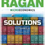 Solutions Manual for Microeconomics 15th CA Edition by Ragan