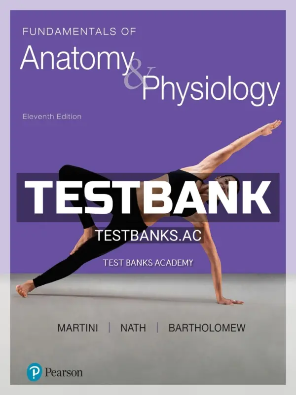 Test Bank for Fundamentals of Anatomy and Physiology 11th Edition by Martini