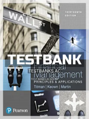 Test Bank for Financial Management Principles and Applications 13th Edition by Titman
