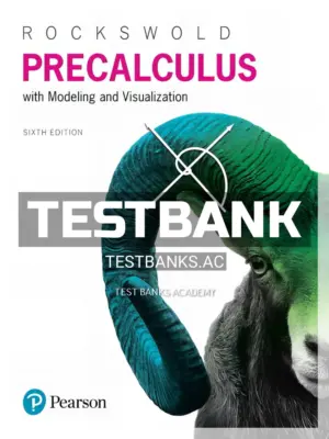 Test Bank for Precalculus with Modeling and Visualization 6th Edition by Rockswold