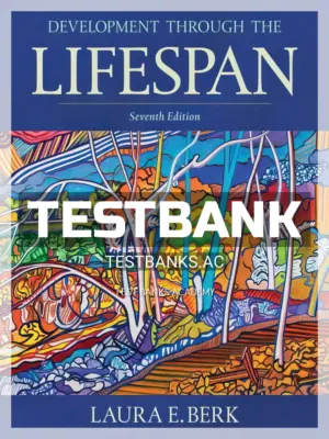 Test Bank for Development Through the Lifespan 7th Edition by Berk