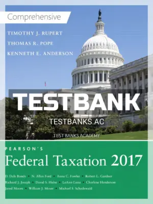 Test Bank for Pearsons Federal Taxation 2017 Comprehensive 30th Edition by Pope