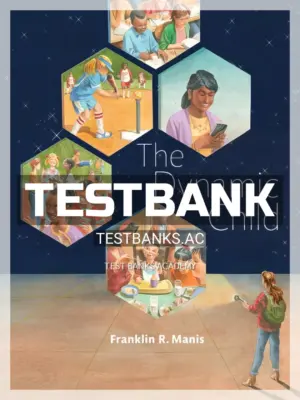 Test Bank for Dynamic Child 1st Edition by Manis