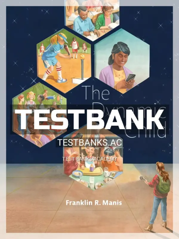 Test Bank for Dynamic Child 1st Edition by Manis