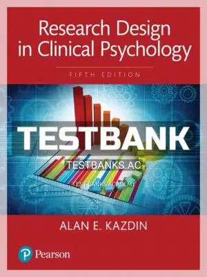 Test Bank for Research Design in Clinical Psychology 5th Edition by Kazdin