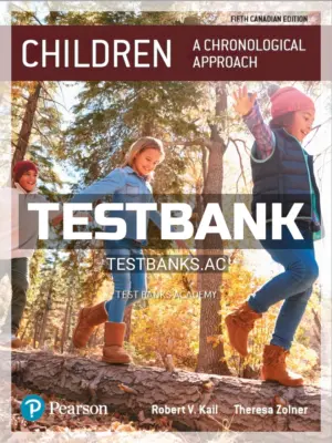 Test Bank for Children A Chronological Approach 5th CA Edition by Kail