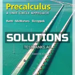 Solutions Manual for Precalculus A Unit Circle Approach 3rd Edition by Ratti