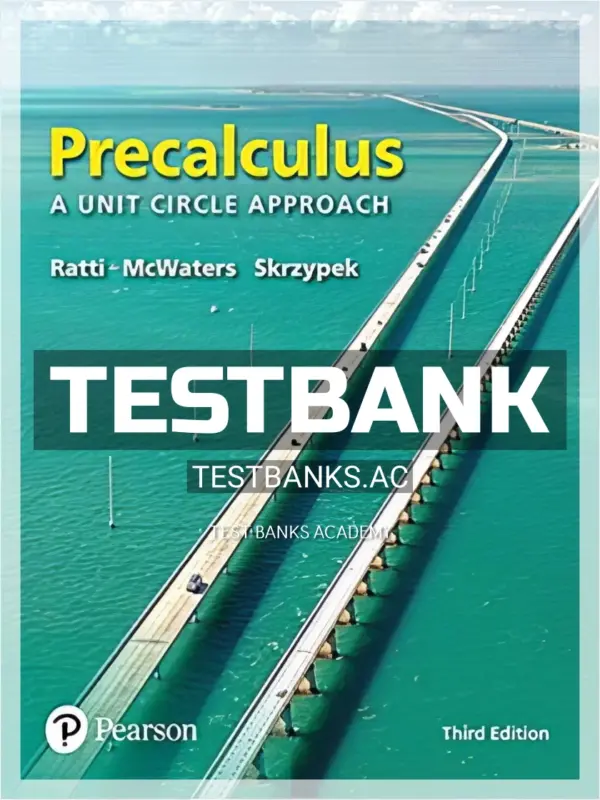 Test Bank for Precalculus A Unit Circle Approach 3rd Edition by Ratti