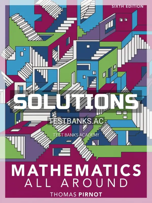 Solutions Manual for Mathematics All Around 6th Edition by Pirnot