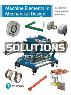 Solutions Manual for Machine Elements in Mechanical Design 6th Edition by Mott