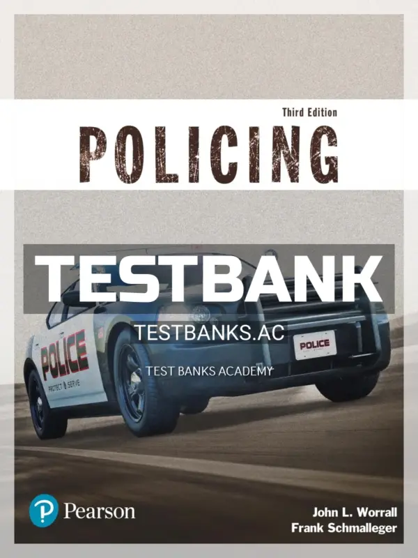 Test Bank for Policing 3rd Edition by Worrall