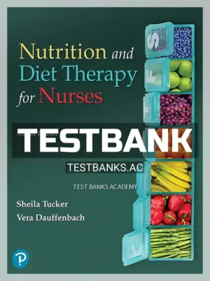 Test Bank for Nutrition and Diet Therapy for Nurses 2nd Edition by Tucker