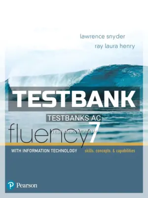Test Bank for Fluency with Information Technology 7th Edition by Snyder