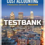 Test Bank for Horngrens Cost Accounting A Managerial Emphasis 8th CA Edition by Datar