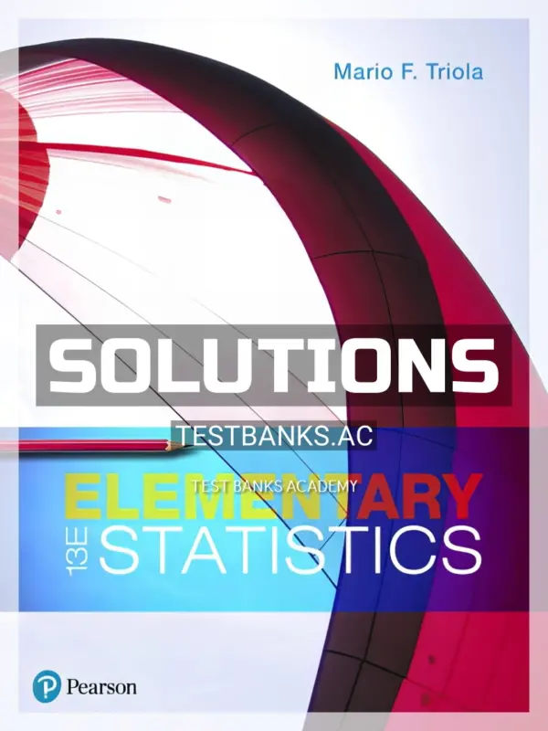 Solutions Manual for Elementary Statistics 13th Edition by Triola
