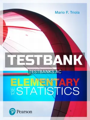 Test Bank for Elementary Statistics 13th Edition by Triola