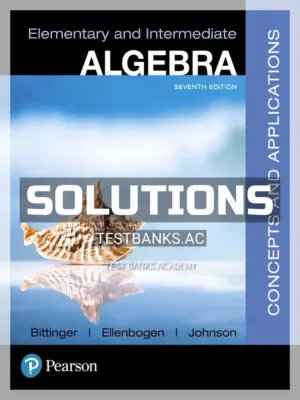 Solutions Manual for Elementary and Intermediate Algebra Concepts and Applications 7th Edition by Bittinger
