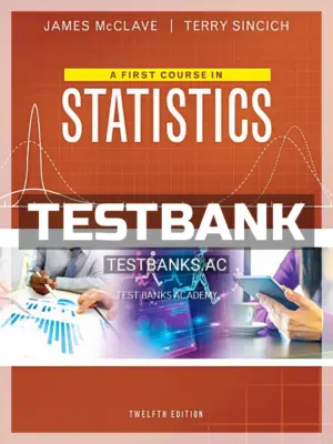 Test Bank for First Course in Statistics 12th Edition by McClave
