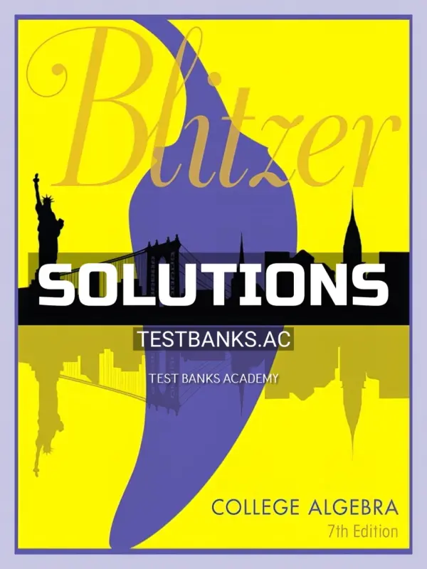 Solutions Manual for College Algebra 7th Edition by Blitzer