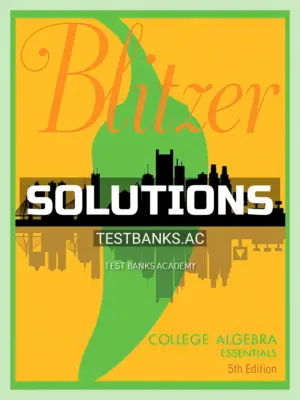 Solutions Manual for College Algebra Essentials 5th Edition by Blitzer