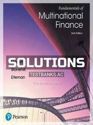 Solutions Manual for Fundamentals of Multinational Finance 6th Edition by Moffett