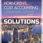Solutions Manual for Horngrens Cost Accounting A Managerial Emphasis 16th Edition by Datar