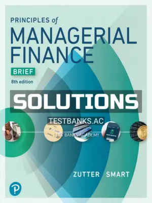 Solutions Manual for Principles of Managerial Finance Brief 8th Edition by Zutter