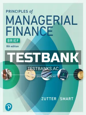 Test Bank for Principles of Managerial Finance Brief 8th Edition by Zutter