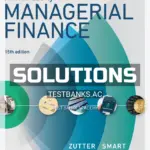 Solutions Manual for Principles of Managerial Finance 15th Edition by Zutter
