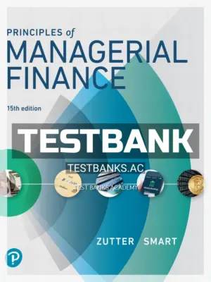 Test Bank for Principles of Managerial Finance 15th Edition by Zutter
