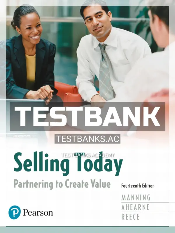 Test Bank for Selling Today Partnering to Create Value 14th Edition by Manning
