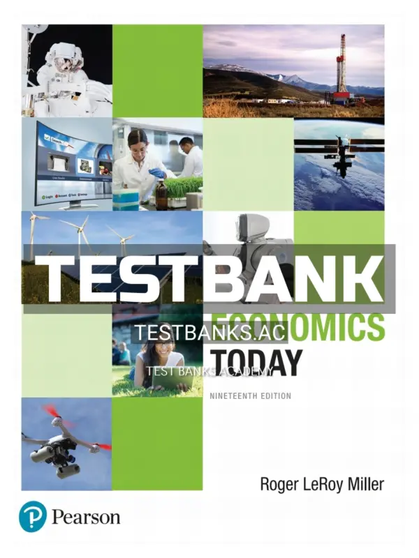Test Bank for Economics Today 19th Edition by Miller