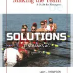 Solutions Manual for Making the Team A Guide for Managers 6th Edition by Thompson