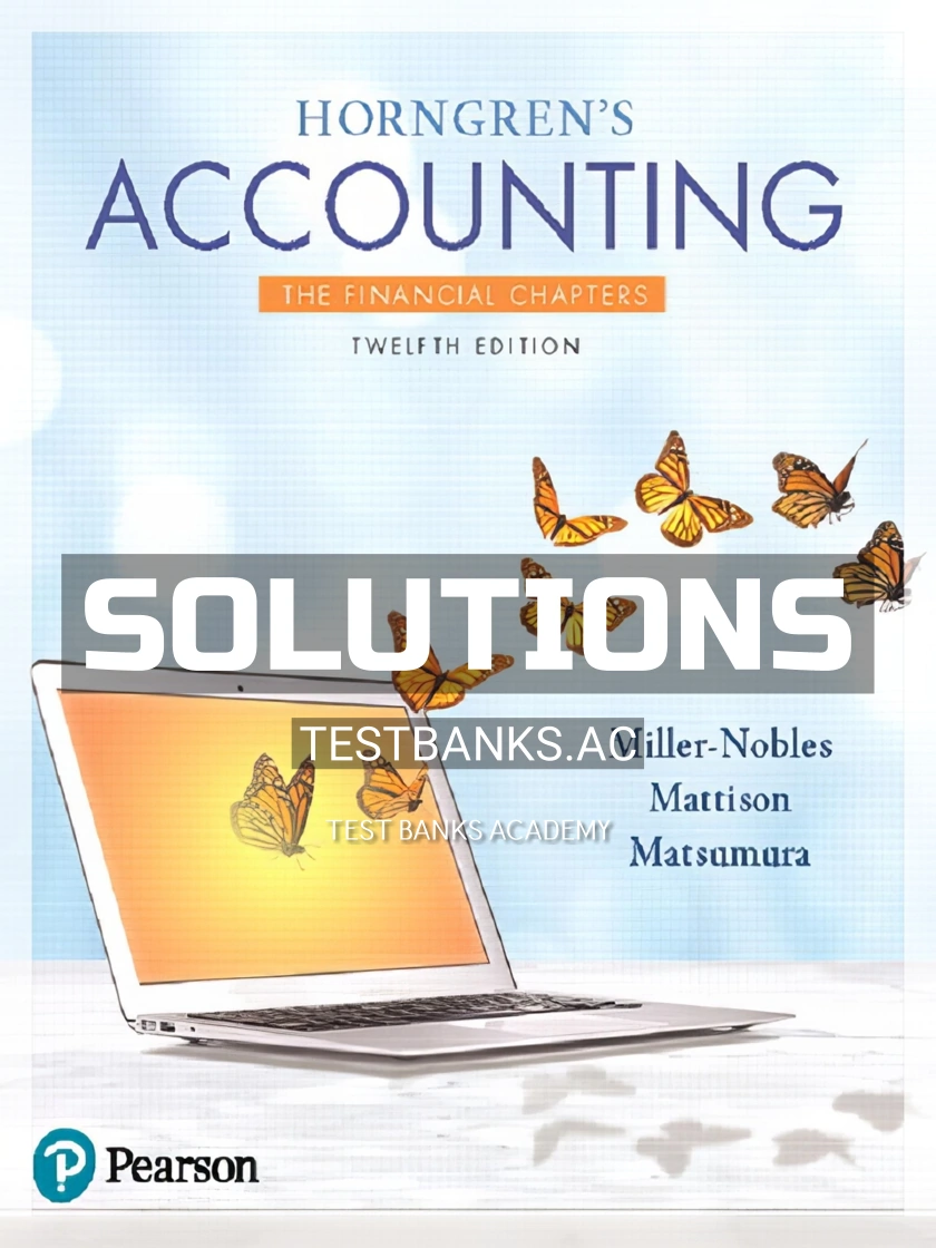 9780134486789-SOLUTIONS Solutions Manual for Horngrens Accounting The Financial Chapters 12th Edition by Miller Nobles