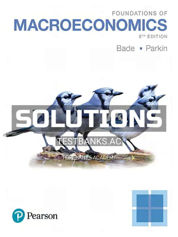Solutions Manual for Foundations of Macroeconomics 8th Edition by Bade