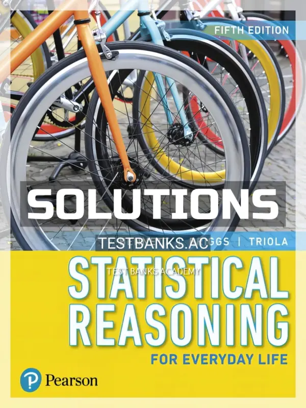 Solutions Manual for Statistical Reasoning for Everyday Life 5th Edition by Bennett