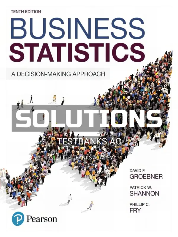 Solutions Manual for Business Statistics 10th Edition by Groebner