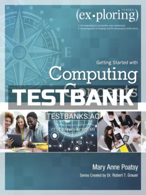 Test Bank for Exploring Getting Started with Computing Concepts 1st Edition by Poatsy